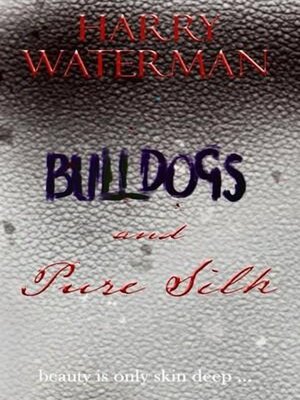cover image of Bulldogs and Pure Silk